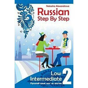 Russian Step by Step, Low Intermediate: Level 2 with Audio Direct Download, Paperback - Natasha Alexandrova imagine