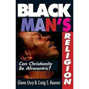 Black Man's Religion, Paperback - Craig S. Keener imagine