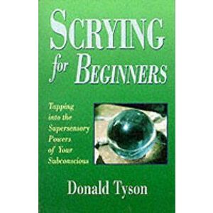 Scrying for Beginners, Paperback - Donald Tyson imagine