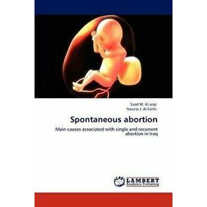 Spontaneous Abortion, Paperback - Saad M. Al-Araji imagine