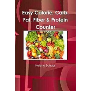 Easy Calorie, Carb, Fat, Fiber & Protein Counter, Paperback - Helena Schaar imagine