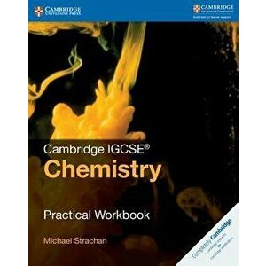 Cambridge IGCSE(r) Chemistry Practical Workbook, Paperback (4th Ed.) - Michael Strachan imagine