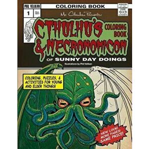 Cthulhu's Coloring Book and Necronomicon of Sunny Day Doings, Paperback - Phil Velikan imagine