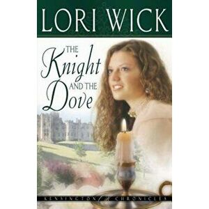 The Knight and the Dove, Paperback (2nd Ed.) - Lori Wick imagine