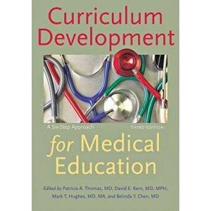Curriculum Development for Medical Education: A Six-Step Approach, Paperback (3rd Ed.) - Patricia A. Thomas imagine