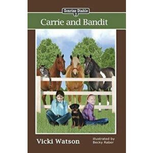 Sonrise Stable: Carrie and Bandit, Paperback - Vicki Watson imagine