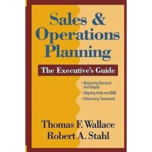 Sales & Operations Planning the Executive's Guide, Paperback - Thomas F. Wallace imagine