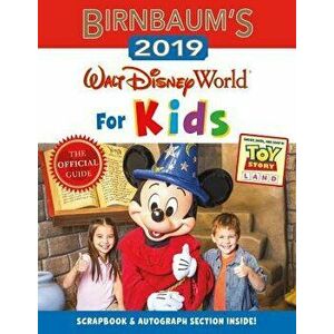 Birnbaum's 2019 Walt Disney World for Kids, Paperback - Birnbaum Guides imagine