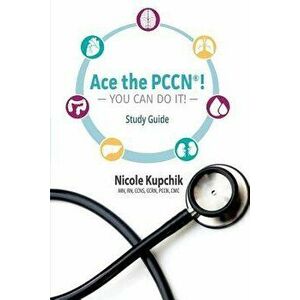 Ace the Pccn You Can Do It! Study Guide, Paperback - Nicole Kupchik imagine