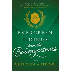 Evergreen Tidings from the Baumgartners, Paperback - Gretchen Anthony imagine