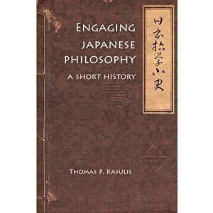 Engaging Japanese Philosophy: A Short History, Paperback - Thomas P. Kasulis imagine