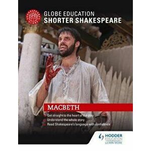 Globe Education Shorter Shakespeare: Macbeth, Paperback - Globe Education imagine