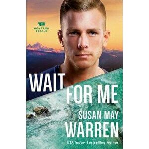 Wait for Me, Paperback - Susan May Warren imagine