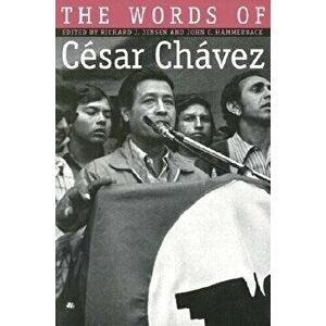 Words of Cesar Chavez, Paperback - Richard J. Jensen imagine