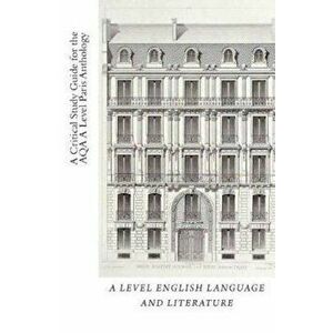 A Critical Study Guide for the Aqa as and a Level English Language and Literature Paris Anthology, Paperback - M. Parks imagine