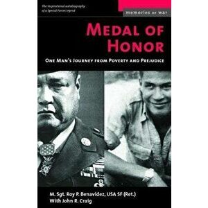 Medal of Honor: One Man's Journey from Poverty and Prejudice, Paperback - Roy P. Benavidez imagine