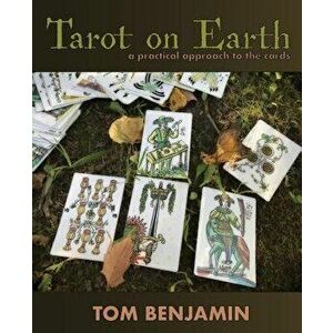 Tarot on Earth, Paperback - Tom Benjamin imagine
