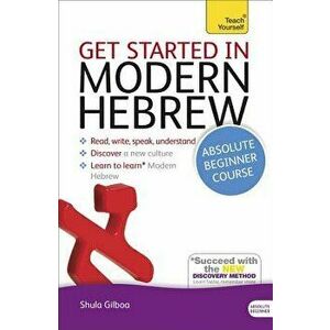 Get Started in Modern Hebrew Absolute Beginner Course: The Essential Introduction to Reading, Writing, Speaking and Understanding a New Language, Pape imagine