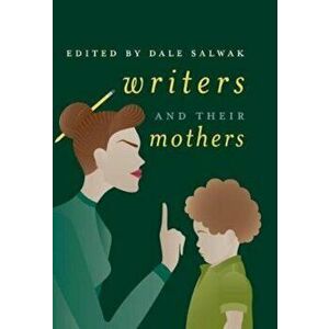 Writers and Their Mothers, Hardcover - Dale Salwak imagine