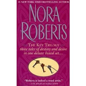 The Key Trilogy: Key of Light/Key of Knowledge/Key of Valor - Nora Roberts imagine
