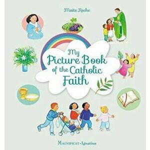 My Picture Book of the Catholic Faith, Hardcover - Maite Roche imagine
