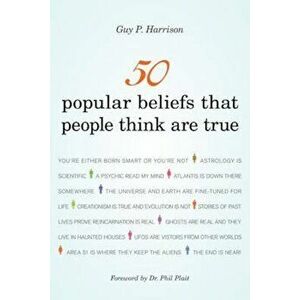 50 Popular Beliefs That People Think Are True, Paperback - Guy P. Harrison imagine