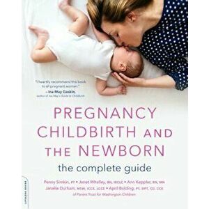 Pregnancy, Childbirth, and the Newborn: The Complete Guide, Paperback (5th Ed.) - Penny Simkin imagine