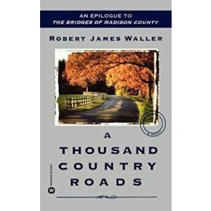 A Thousand Country Roads, Paperback - Robert James Waller imagine