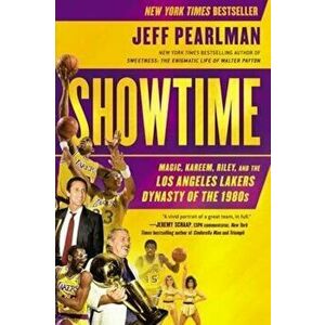 Showtime: Magic, Kareem, Riley, and the Los Angeles Lakers Dynasty of the 1980s, Paperback - Jeff Pearlman imagine