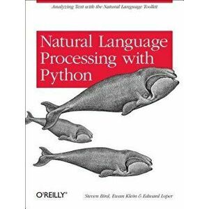 Natural Language Processing with Python: Analyzing Text with the Natural Language Toolkit, Paperback - Steven Bird imagine