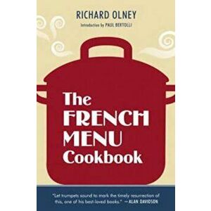 The French Menu Cookbook: The Food and Wine of France--Season by Delicious Season--In Beautifully Composed Menus for American Dining and Enterta, Pape imagine