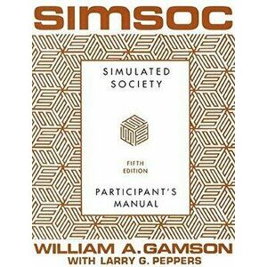 Simsoc: Simulated Society, Participant's Manual: Fifth Edition (Participant's Manual), Paperback (5th Ed.) - William A. Gamson imagine