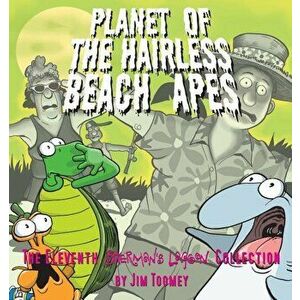 Planet of the Hairless Beach Apes, Paperback - Jim Toomey imagine