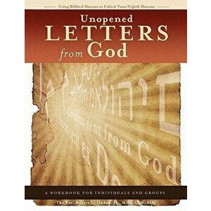 Unopened Letters from God: Using Biblical Dreams to Unlock Nightly Dreams, Paperback - Rev Robert L. Haden Jr imagine