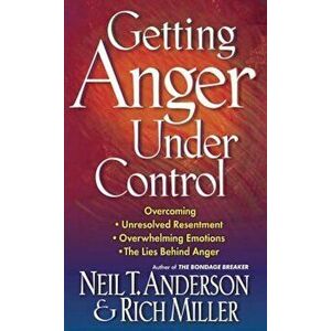 Getting Anger Under Control, Paperback - Neil T. Anderson imagine