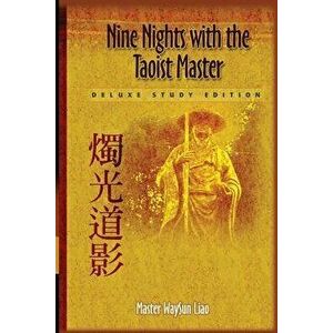 Nine Nights with the Taoist Master: Deluxe Study Edition, Paperback - Waysun Liao imagine