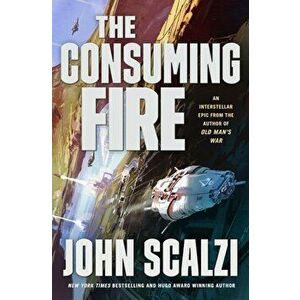 The Consuming Fire, Hardcover - John Scalzi imagine