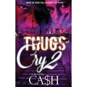 Thugs Cry 2, Paperback - Ca$h imagine