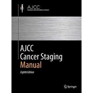 Ajcc Cancer Staging Manual, Paperback (8th Ed.) - Mahul B. Amin imagine