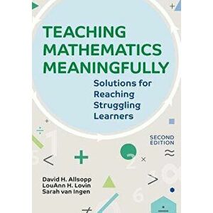 Teaching Mathematics Meaningfully, 2e: Solutions for Reaching Struggling Learners, Second Edition, Paperback (2nd Ed.) - David Allsopp imagine