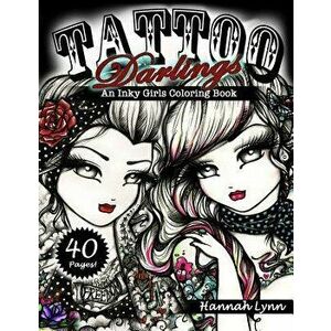 Tattoo Darlings: An Inky Girls Coloring Book, Paperback - Hannah Lynn imagine