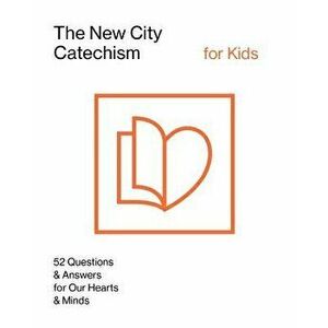The New City Catechism for Kids: Children's Edition, Paperback - Gospel Coalition imagine