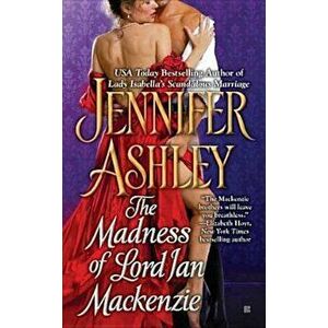 The Madness of Lord Ian MacKenzie - Jennifer Ashley imagine