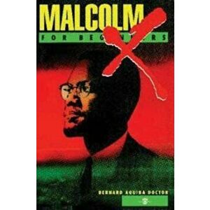 Malcolm X for Beginners, Paperback - Bernard Aquina Doctor imagine