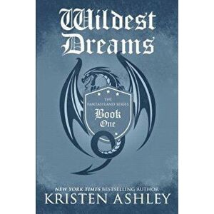 Wildest Dreams, Paperback - Kristen Ashley imagine