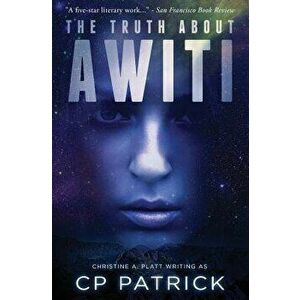 The Truth about Awiti, Paperback - Cp Patrick imagine