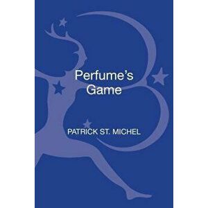 Perfume's Game, Paperback - Patrick St Michel imagine