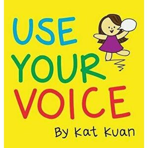 Use Your Voice, Hardcover - Kat Kuan imagine