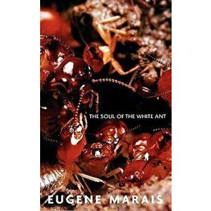 The Soul of the White Ant, Paperback - Eugene N. Marais imagine