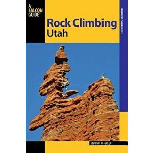 Rock Climbing Utah, Paperback (2nd Ed.) - Stewart M. Green imagine
